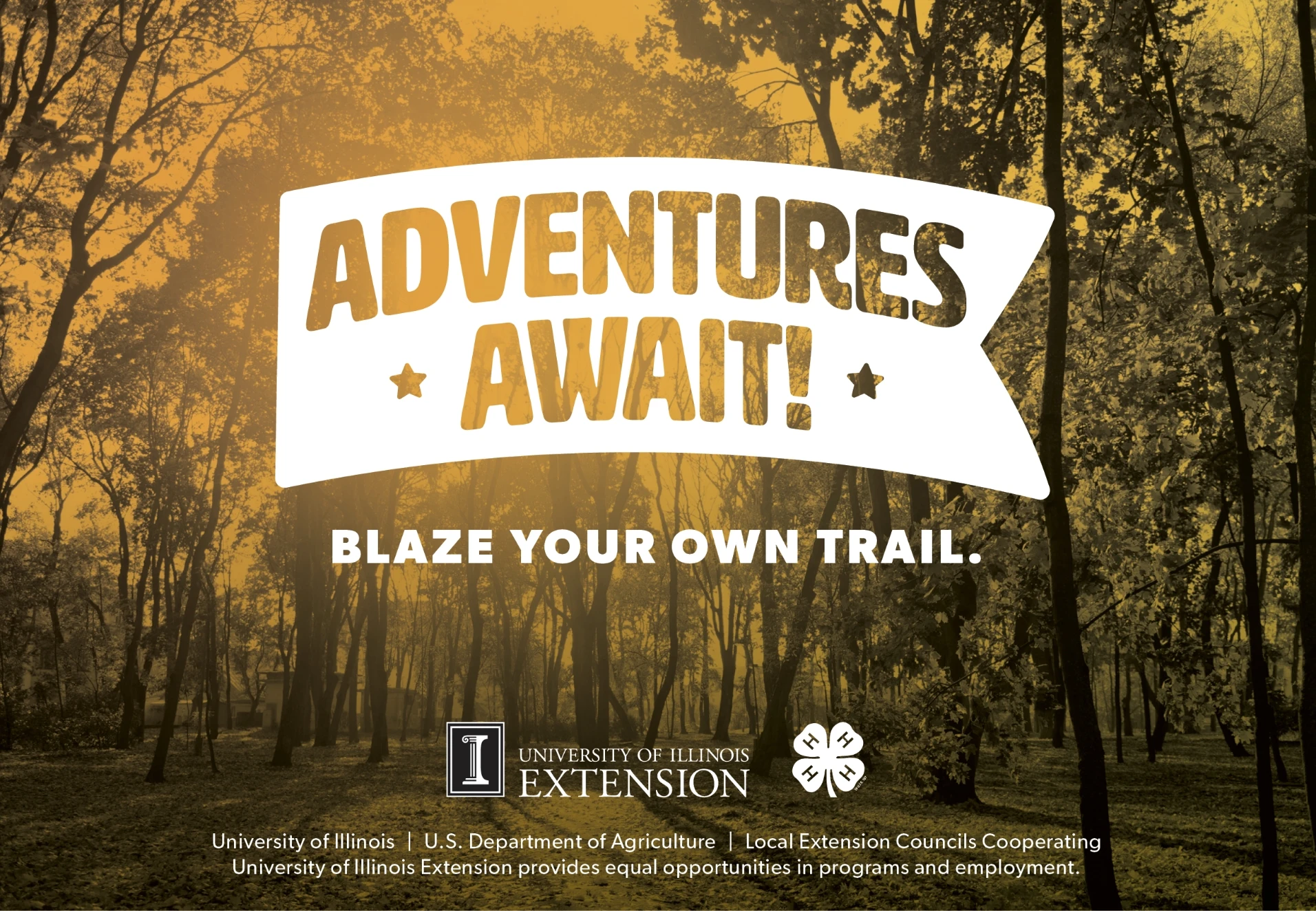 Adventures await blaze your own trail.