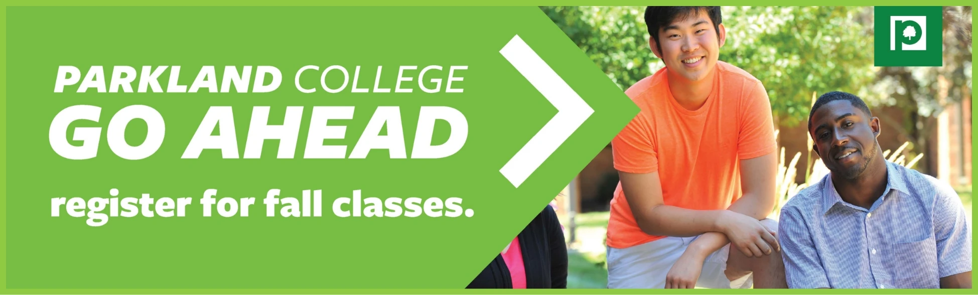 Parkland college go ahead register for fall classes.